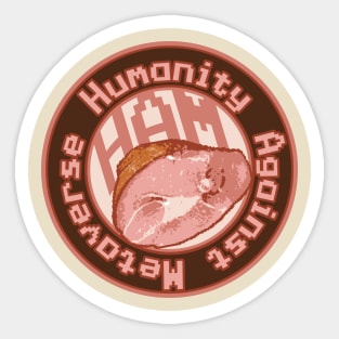 HAM: Humanity Against Metaverse Sticker